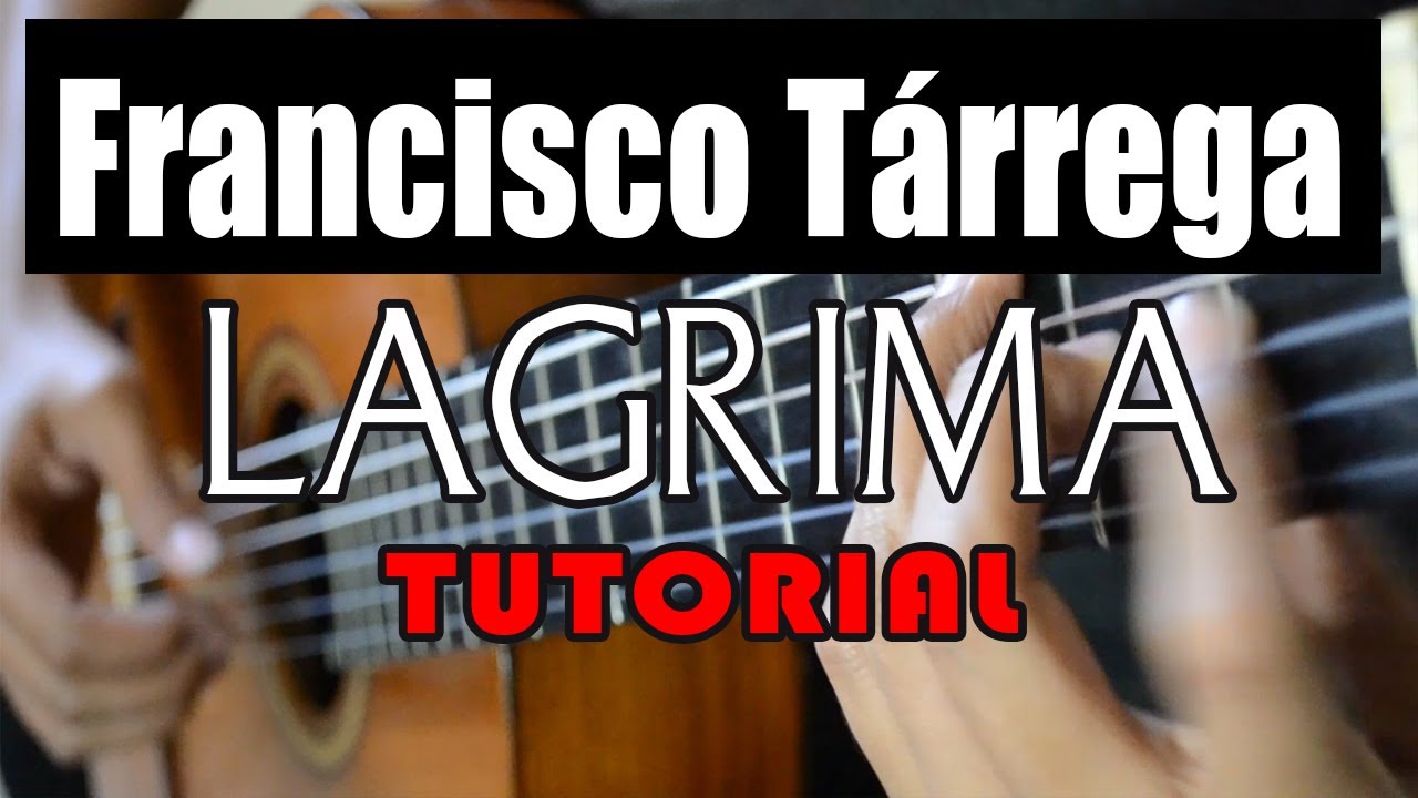 Lágrima - Tárrega (Tutorial con TAB)