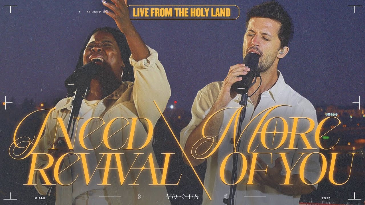 I Need Revival / More Of You &mdash; VOUS Worship (Live From The Holy Land)