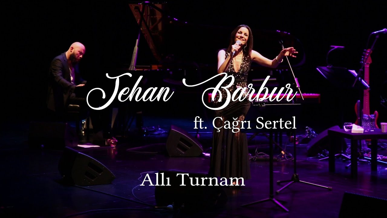 Jehan Barbur ft. Çağrı Sertel - Allı Turnam