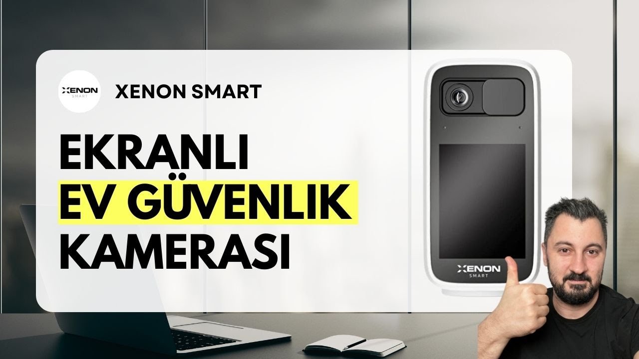 Bu Kamera Başka! Hem İzle Hem Görüntülü Konuş: Xenon Smart Ekranlı Kamera İncelemesi