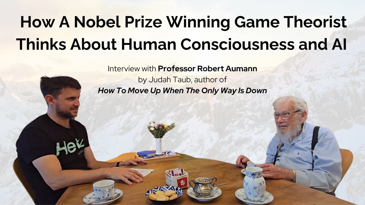How a Nobel Winning Game Theorist Thinks About Human Consciousness and AI: Prof Aumann & Judah Taub