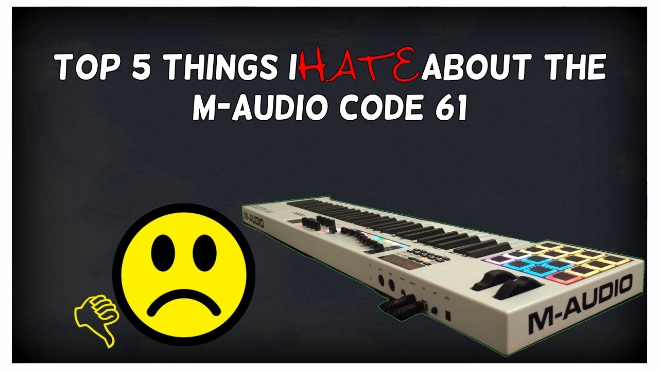 Top 5 Things I Hate About the M-Audio Code 61
