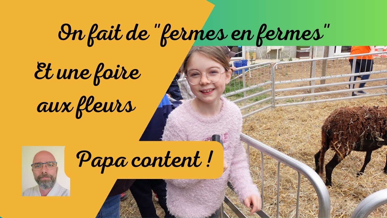 De ferme en ferme et une foire aux fleurs. Profitez de ces visites pour apprendre doucement.