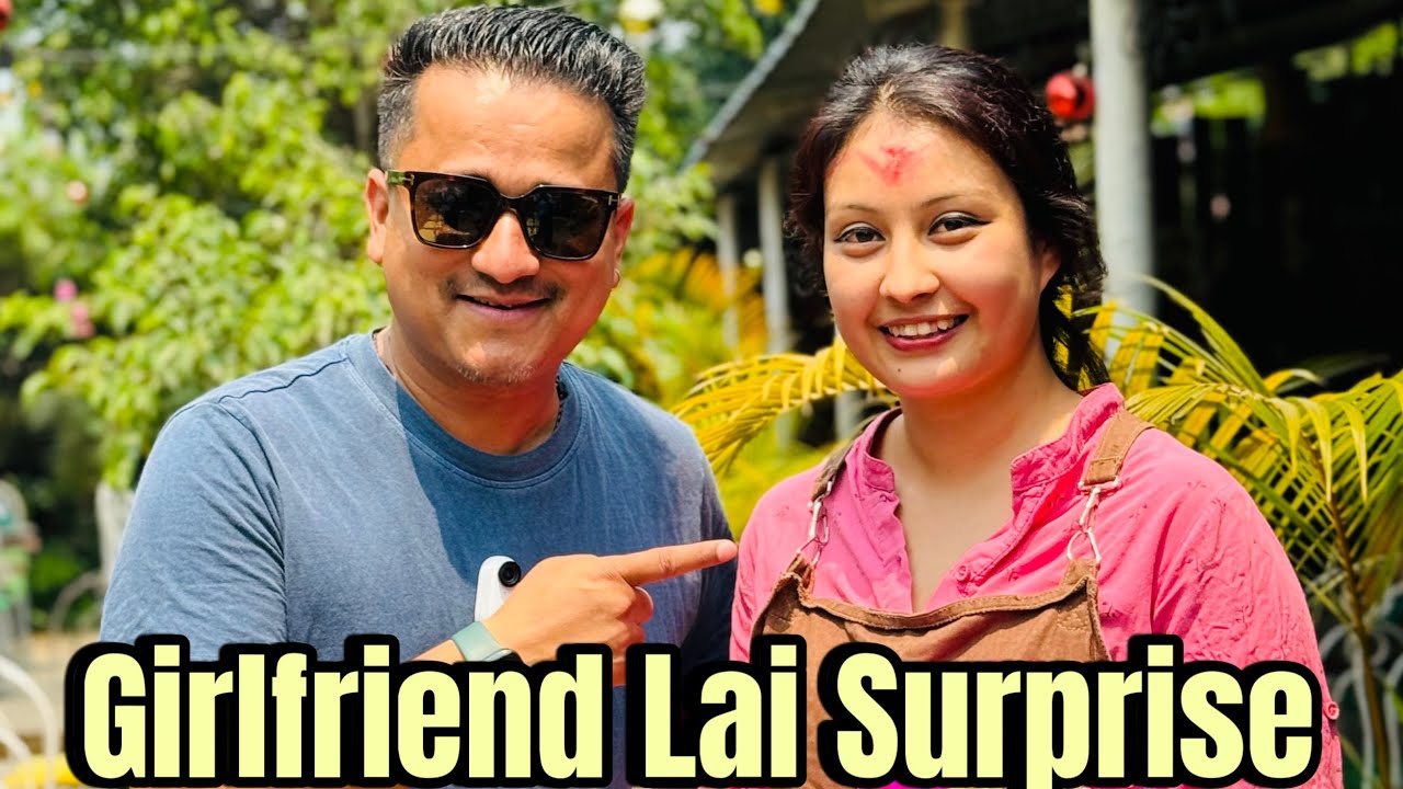 Girlfriend Lai Surprise | Ayush station