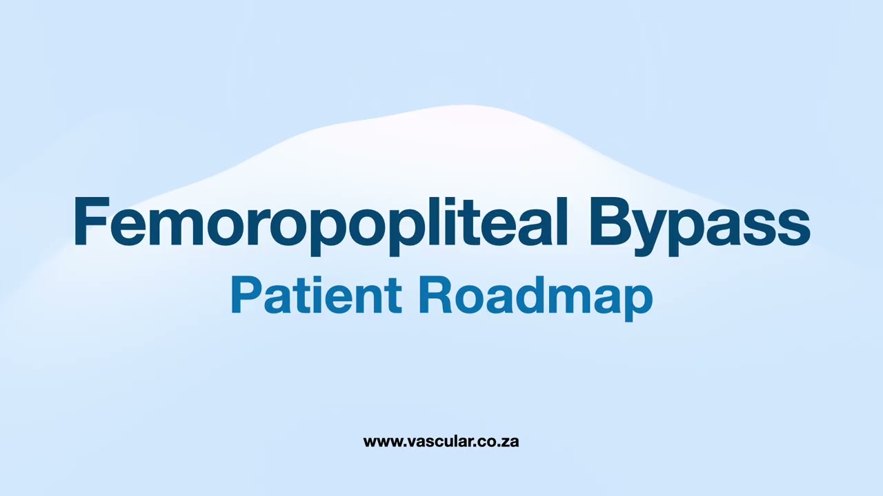 Patient Roadmap for Femoropopliteal Bypass Surgery