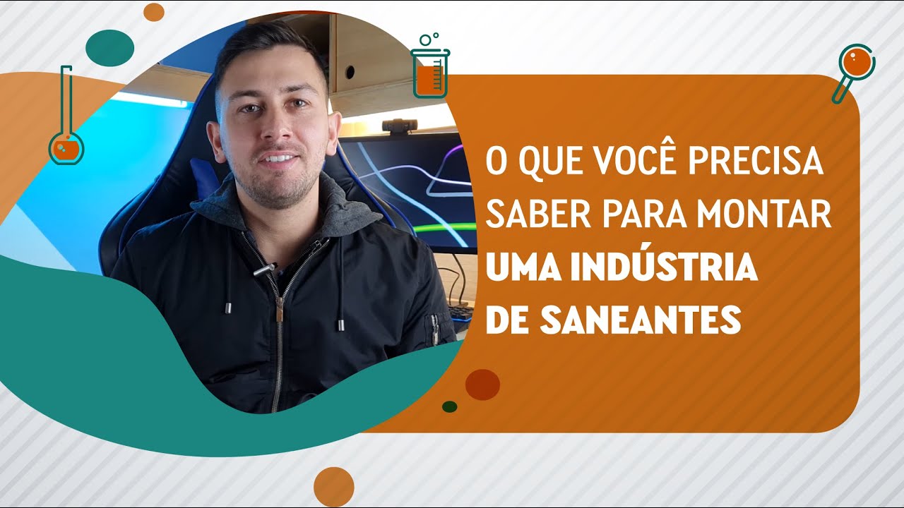 O QUE VOCE PRECISA SABER PARA MONTAR UMA INDÚSTRIA DE SANEANTES. #GAP004