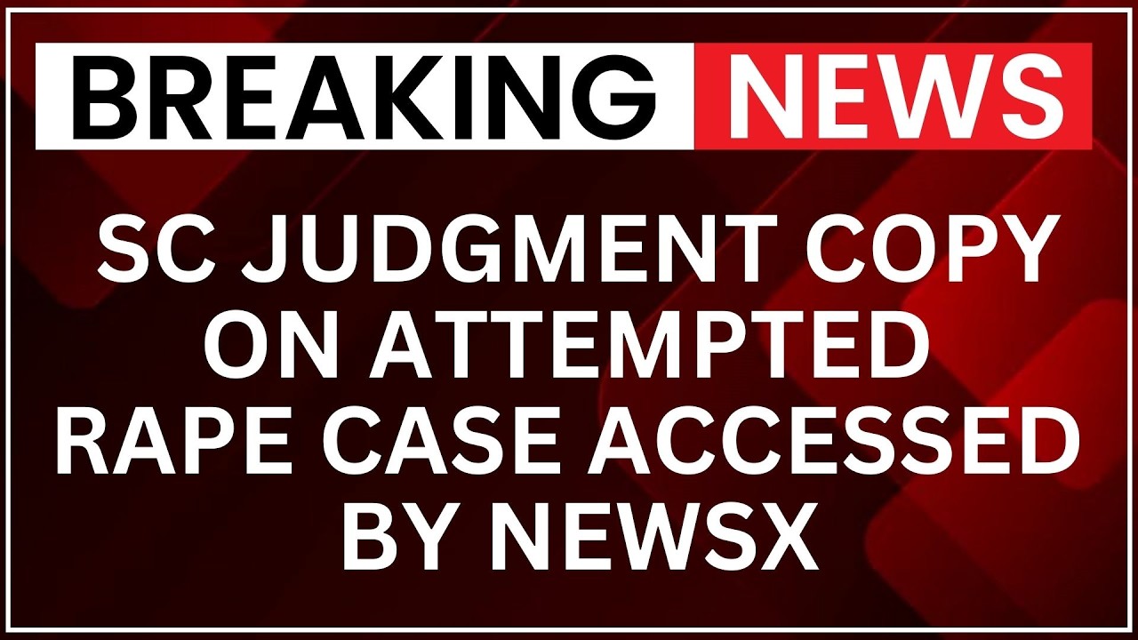 NEWSX Accesses Supreme Court Judgment on Attempted Rape Case in India | Latest News | NewsX