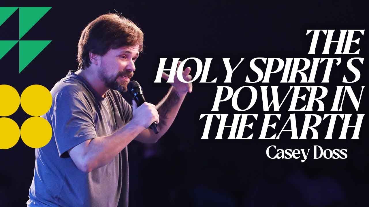 Praying Heaven Down: The Holy Spirit's Power in the Earth | Casey Doss