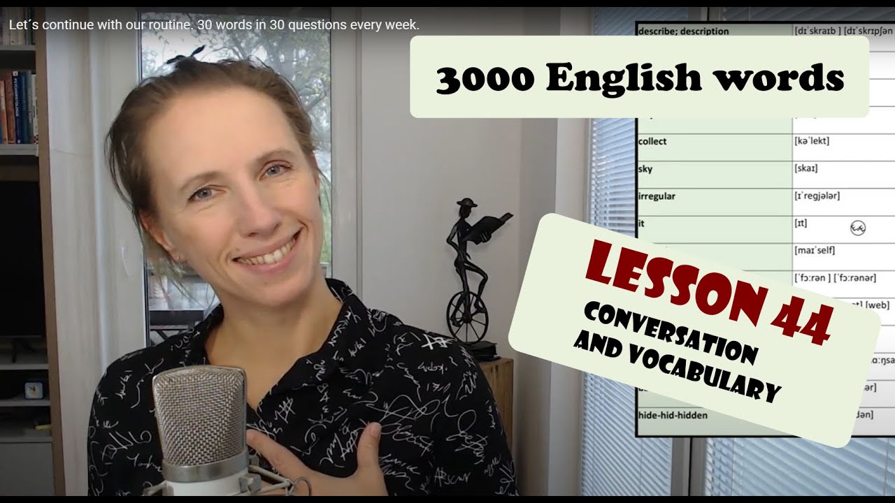 Lesson 44. Let´s spend some time together while answering my questions. Give me long answers. Thanks