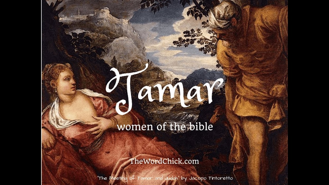 2/6 LES 6 FEMMES ANCÊTRES DE JÉSUS : Tamar, la femme qui portait malheur (+ vers 1400 av JC) /