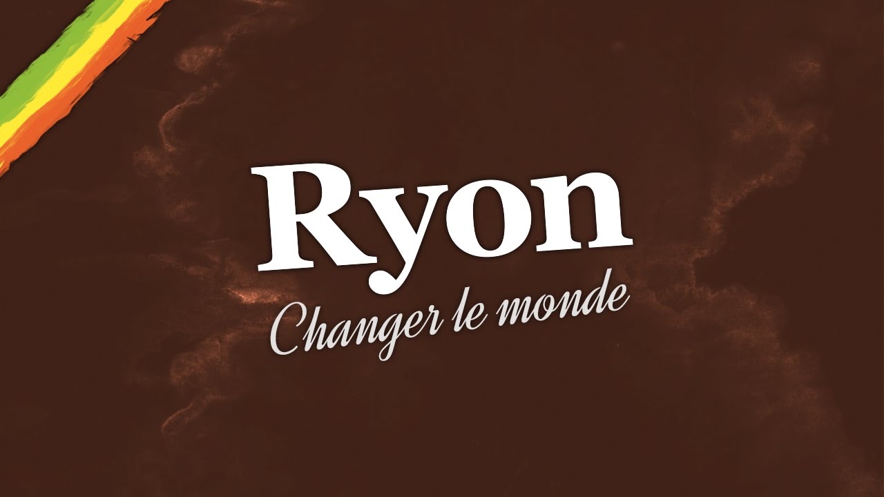 Ryon - Changer le monde [Album R&ecirc;ver]