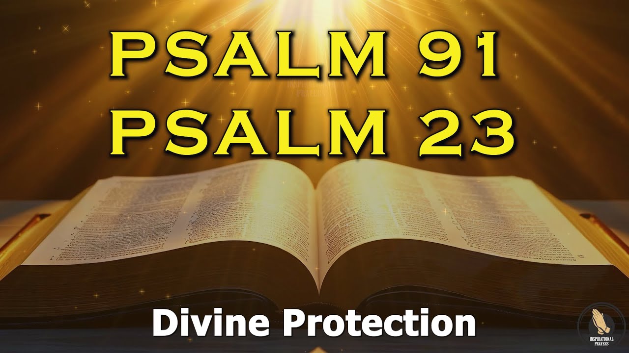 PSALM 91 & PSALM 23 | The Two Most Powerful Prayers From The Bible ~ Protection