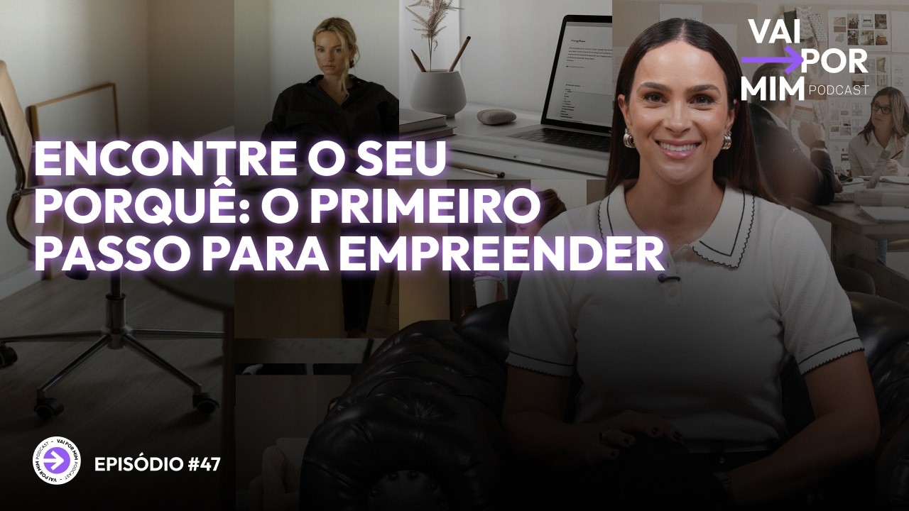 ENCONTRE O SEU PORQUÊ: O PRIMEIRO PASSO PARA EMPREENDER