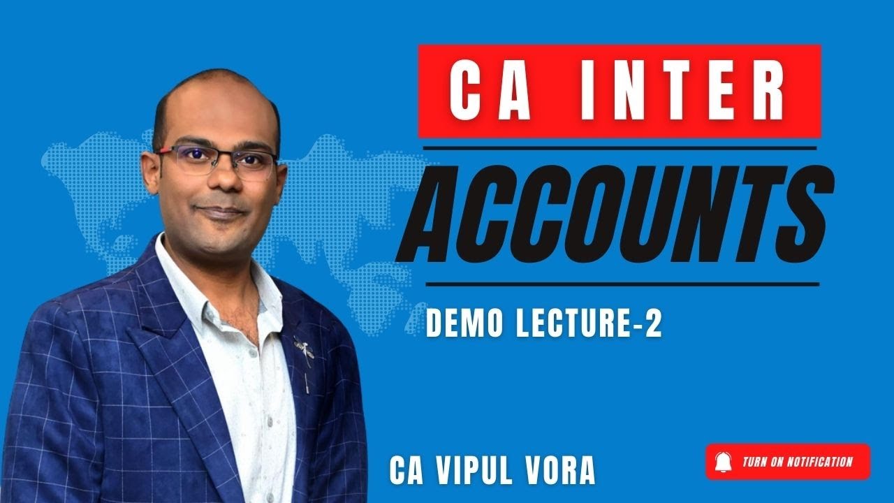 CA Inter Accounts Demo Lecture 2  By - CA Vipul Vora Sir