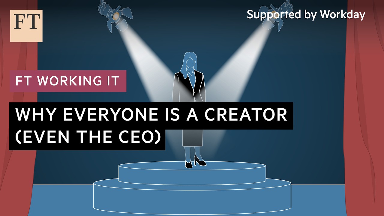 Why everyone's a creator - even the CEO | FT Working It