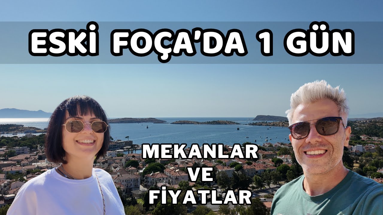 Eski Foça’yı Bu Şekilde Biliyor muydunuz? Önemli Bilgiler, Mekanlar, Fiyatlar, Tatil! #foça