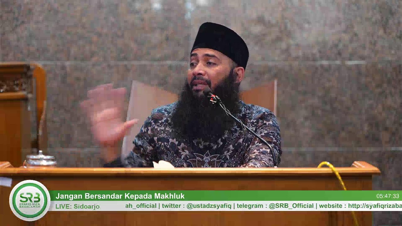 Jangan Bersandar Kepada Makhluk - Ustadz Dr. Syafiq Riza Basalamah, M.A