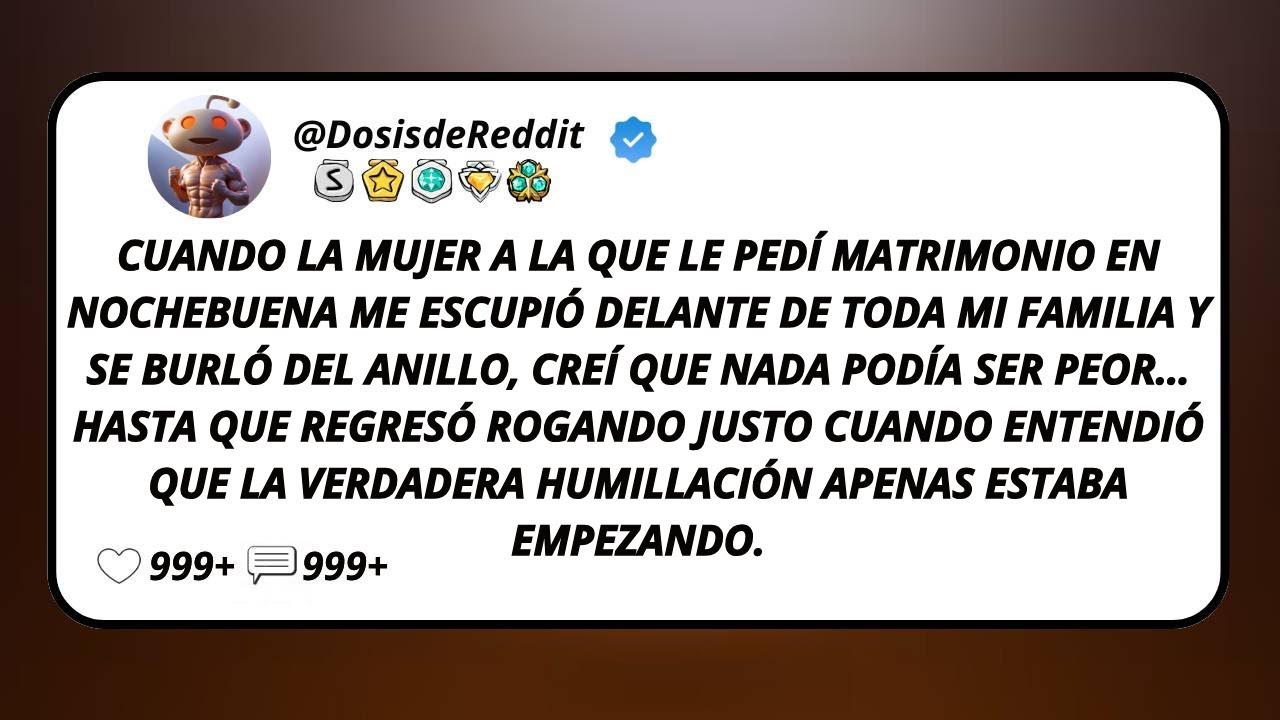 Cuando La Mujer A La Que Le Pedí Matrimonio En Nochebuena Me Escupió Delante De Toda Mi Familia...