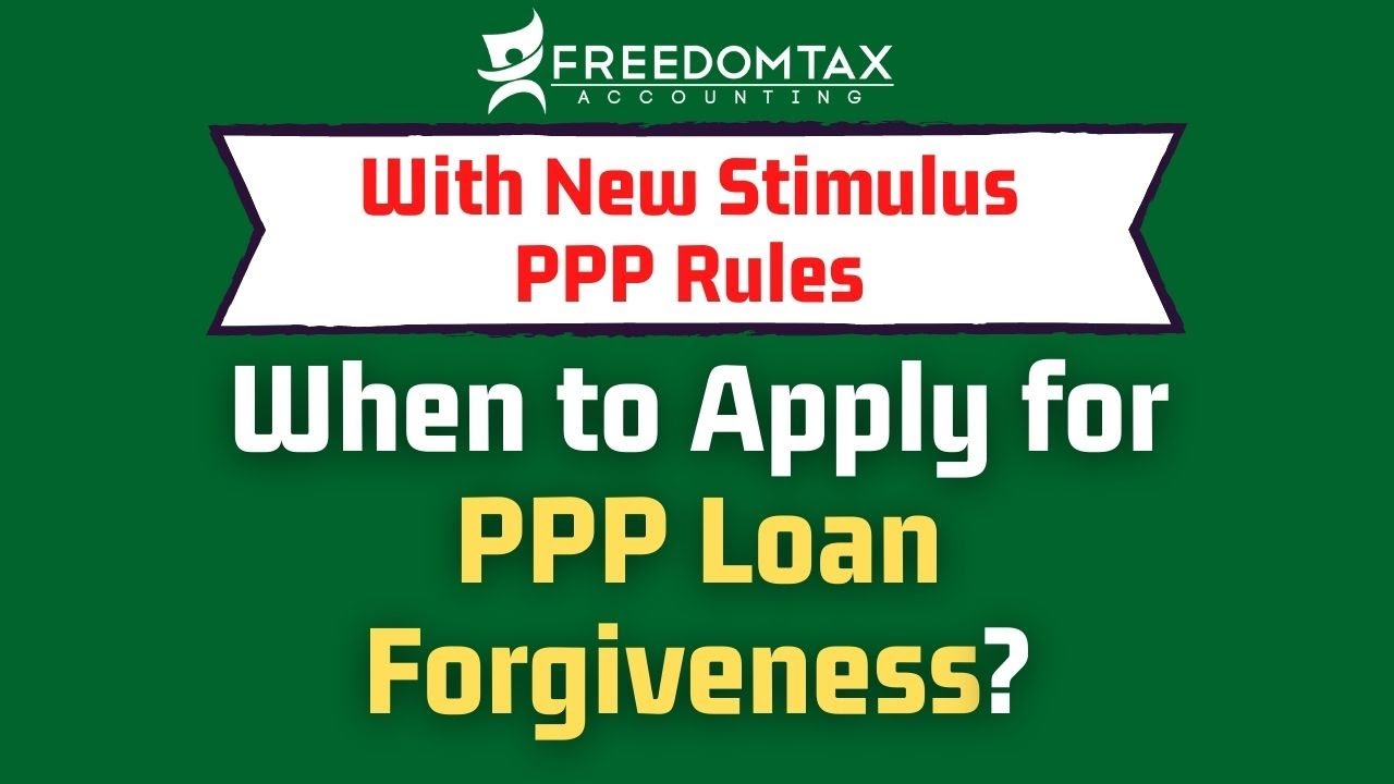 When to Apply for PPP Loan Forgiveness With New Stimulus Plan
