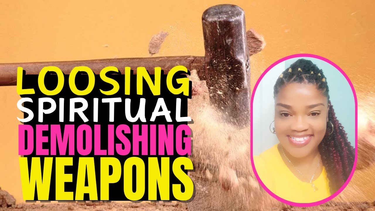 Loosing Spiritual Demolishing Weapons || 13 Powerful Demolition Prayers