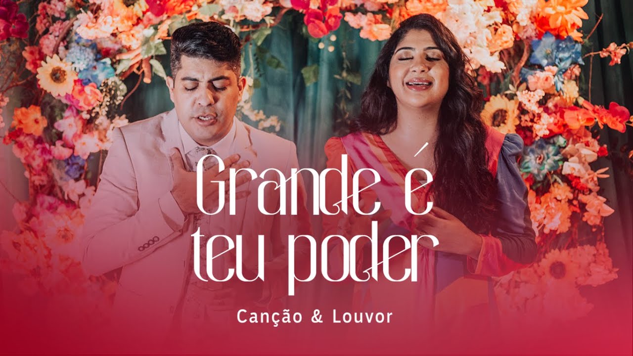 Can&ccedil;&atilde;o e Louvor - Grande &eacute; Teu poder (V&iacute;deo Oficial) | Esta&ccedil;&otilde;es