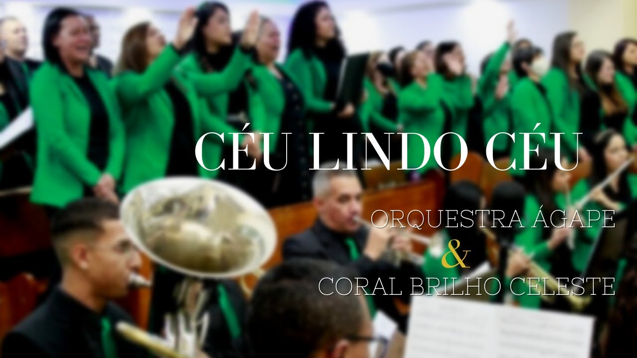 Céu lindo Céu - Orquestra Ágape & @coralbrilhoceleste.adbelem