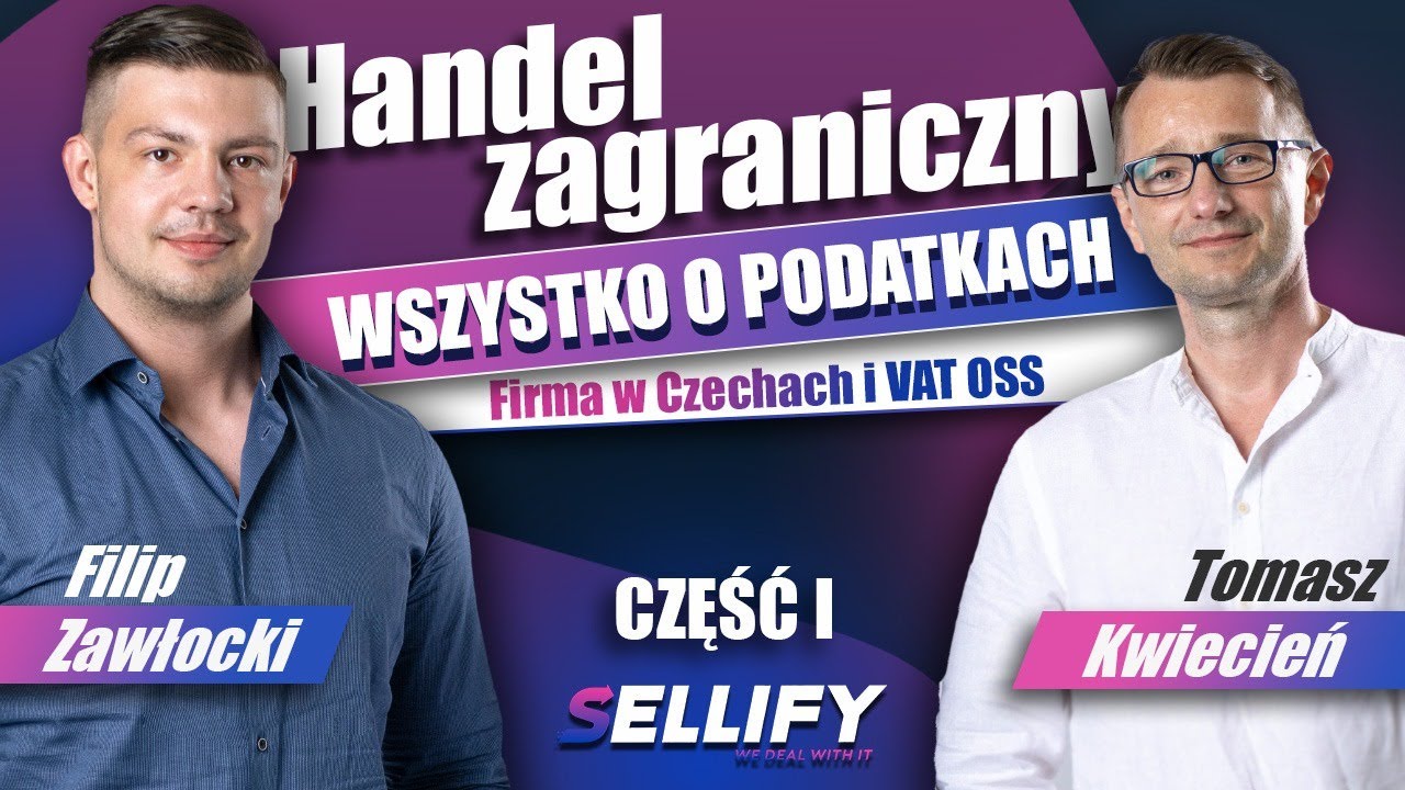 VAT OSS, Firma w Czechach - WSZYSTKO O PODATKACH i Handlu Zagranicznym. Tomasz Kwiecień CZ. 1