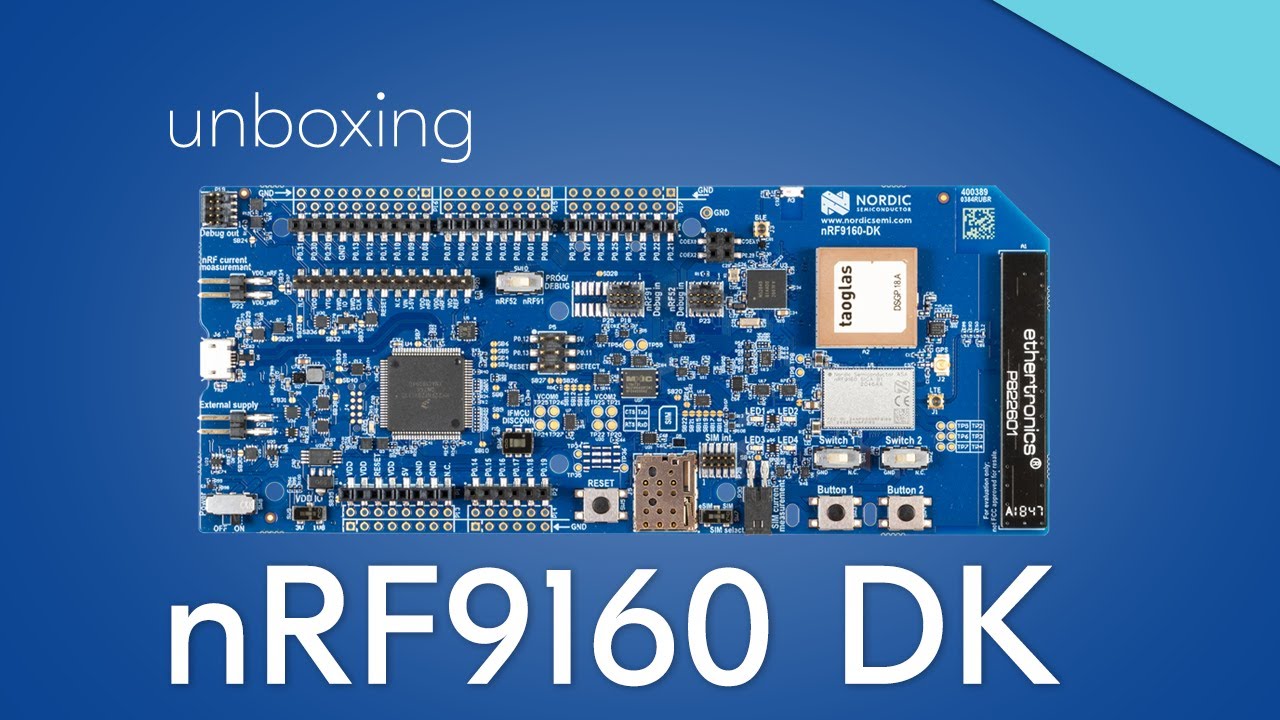Распакуйте и подготовьте к работе Nordic nRF9160 DK