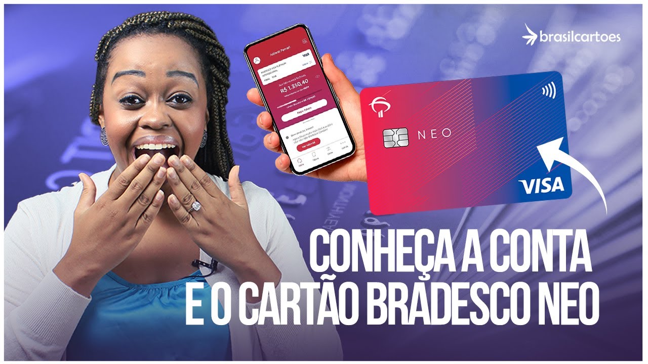 Como funciona a Conta e Cart&atilde;o Bradesco Neo?