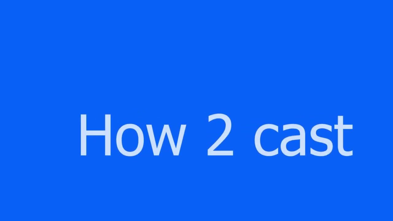 A comprehensive guide on how to cast esports