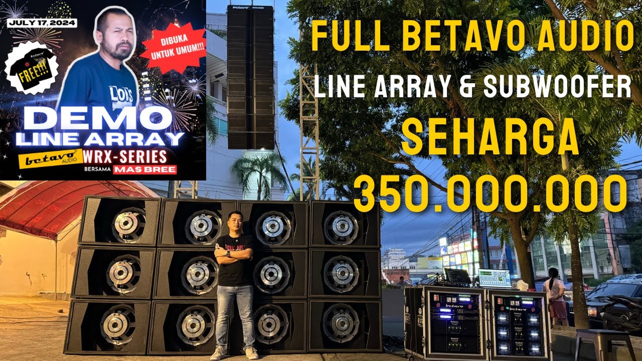 350JT FULL  BETAVO AUDIO SYSTEM UNTUK DEMO ACARA MAS BREWOOG // LINE ARRAY WSX212N // CHEK SOUND