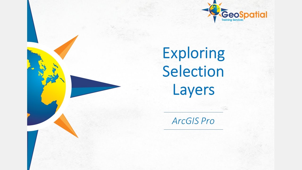 Exploring Selection Layers in ArcGIS Pro