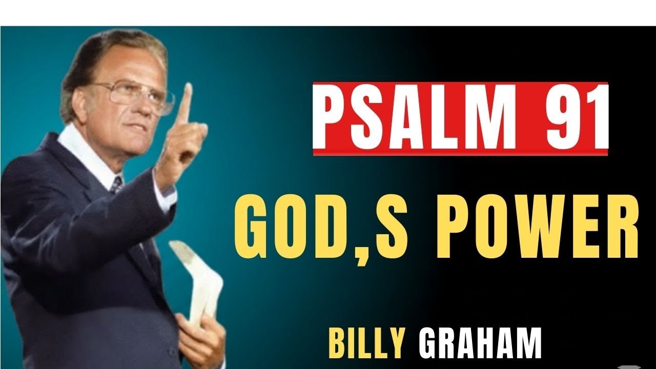Psalm 91 – Powerful Deliverance Prayer from God Against Witchcraft and Darkness | Billy Graham