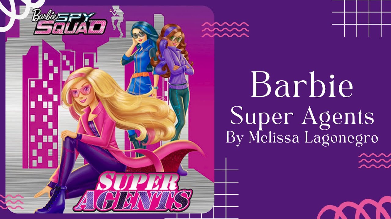 🤸&zwj;♀️ Barbie Spy Squad Super Agents 🤸&zwj;♀️ Stories for Kids Read Aloud [ READ ALONG VIDEO ]