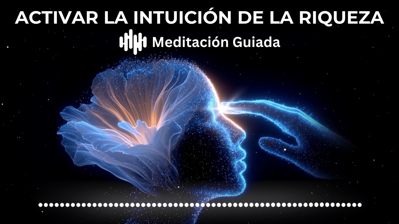 Meditación Guiada para Activar tu Intuición de Abundancia | Del Miedo a la Verdadera Guía Financiera