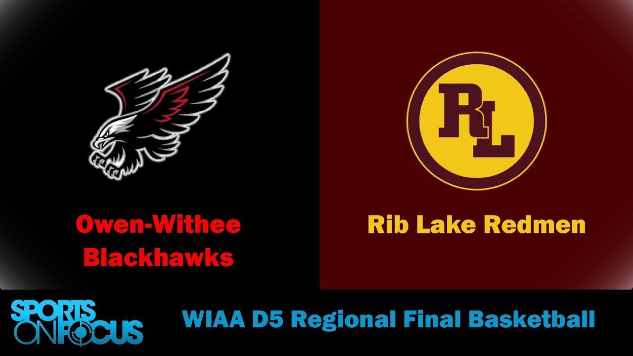 #8 Owen-Withee @ #5 Rib Lake | WIAA Division 5 Boys Regional Final