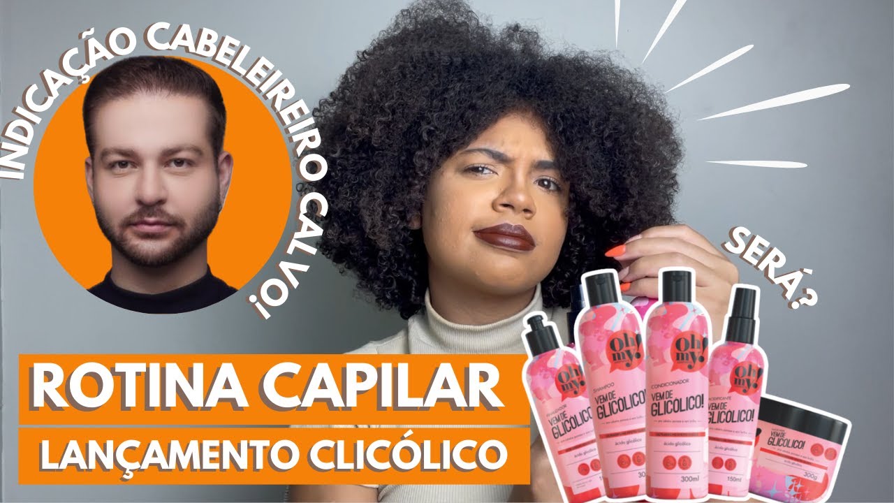 TESTANDO LANÇAMENTO OH MY! GLICÓLICO | INDICAÇÃO DO CABELEIREIRO CALVO| NÃO VALE O PREÇO??