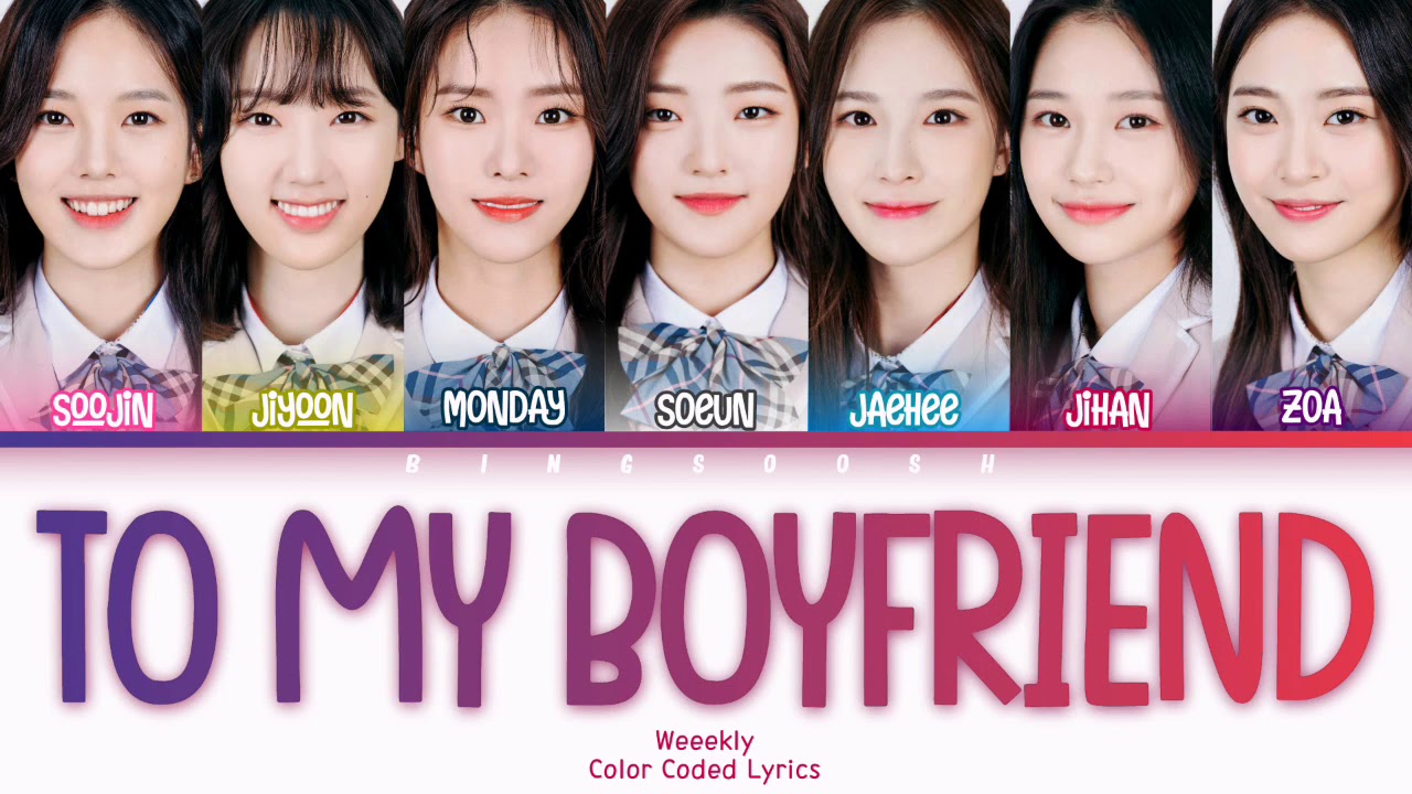 Weeekly (위클리) - To My Boyfriend (내 남주친구에게) Lyrics (Han/Rom/Eng/Color Coded/Lyrics/가사) | bingsoosh
