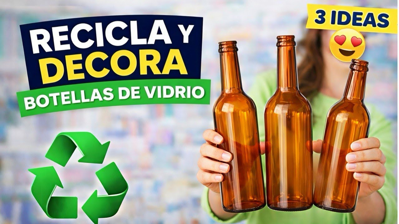 Recicla y Decora 3 Botellas de Vidrio ♻️ | Ideas Fáciles y Económicas
