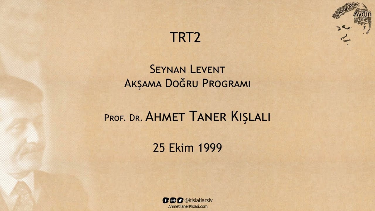 Akşama Doğru - Prof. Dr. Ahmet Taner Kışlalı Dosyası (Seyhan Levent) | TRT2 - 25 Ekim 1999