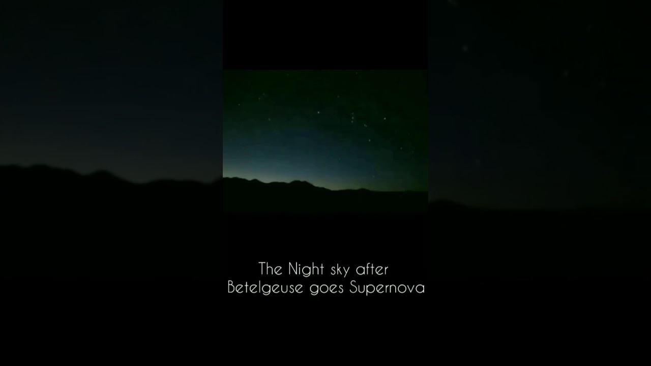 Night sky after betelgeuse goes supernova