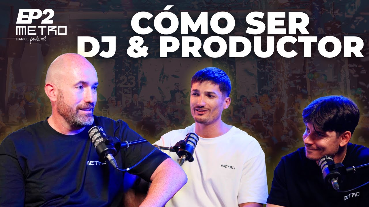 #2 El camino para ser DJ y productor con Javier Galiano, director de METRO DANCE SCHOOL.