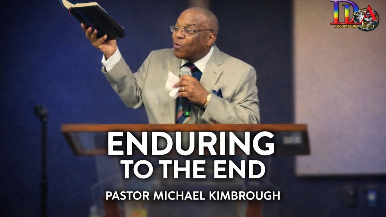 Enduring To The End | Pastor Michael Kimbrough 