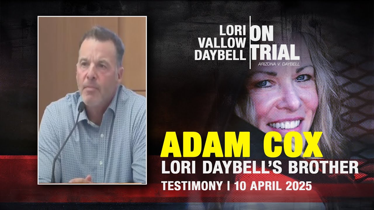 Adam Cox, Lori Vallow Daybell's brother, testifies in her Arizona trial