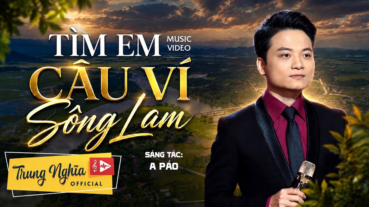 Tìm Em Câu Ví Sông Lam - Trung Nghĩa | Giọng ca xứ Nghệ tuyệt hay | St: A Páo