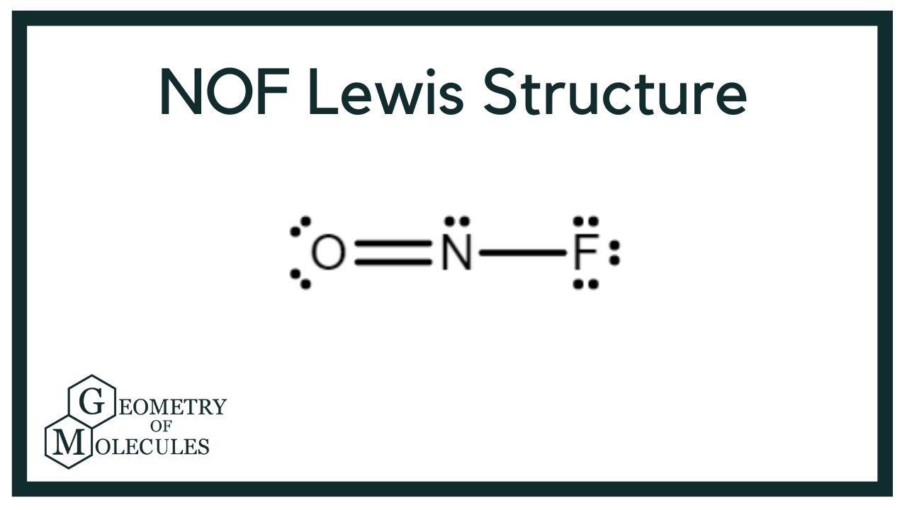 NOF Lewis Structure: How to Draw the Lewis Structure for NOF (Nitrosyl fluoride)