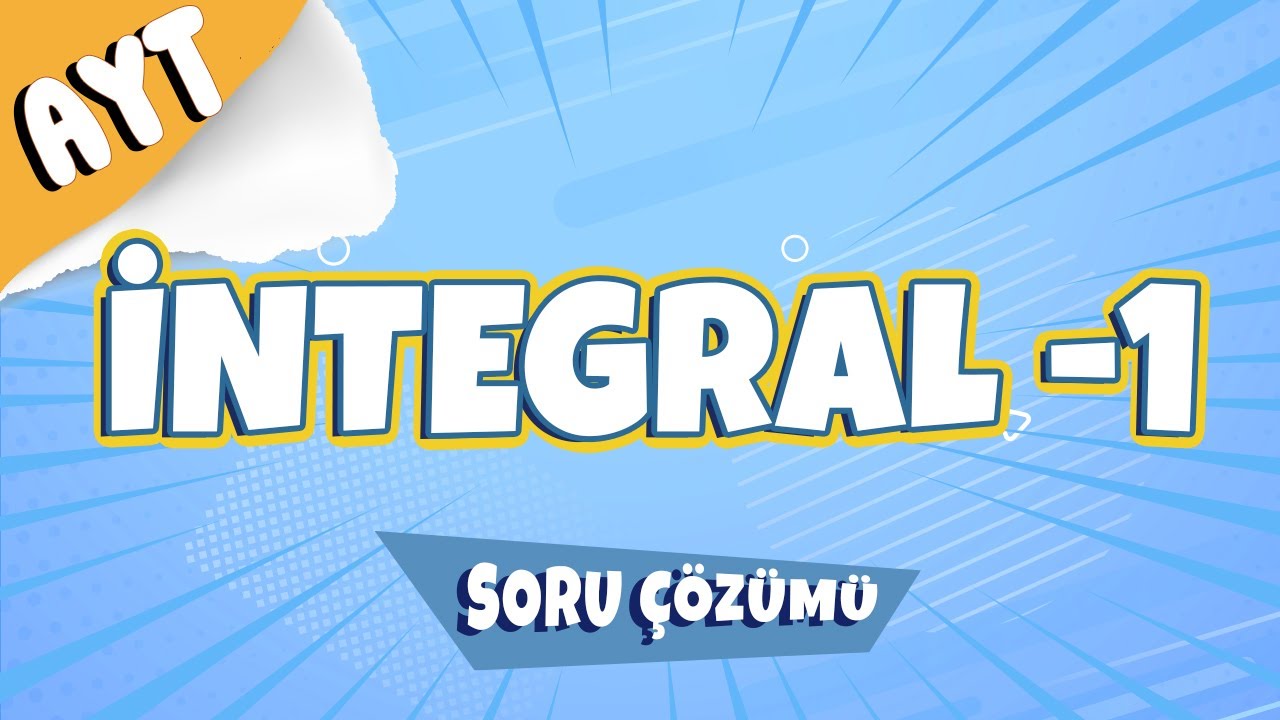 İntegral -1 Soru Çözümü | 2022