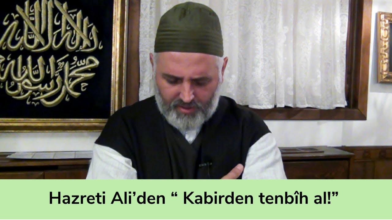 Hazreti Ali’den “ Kabirden tenbîh al!”