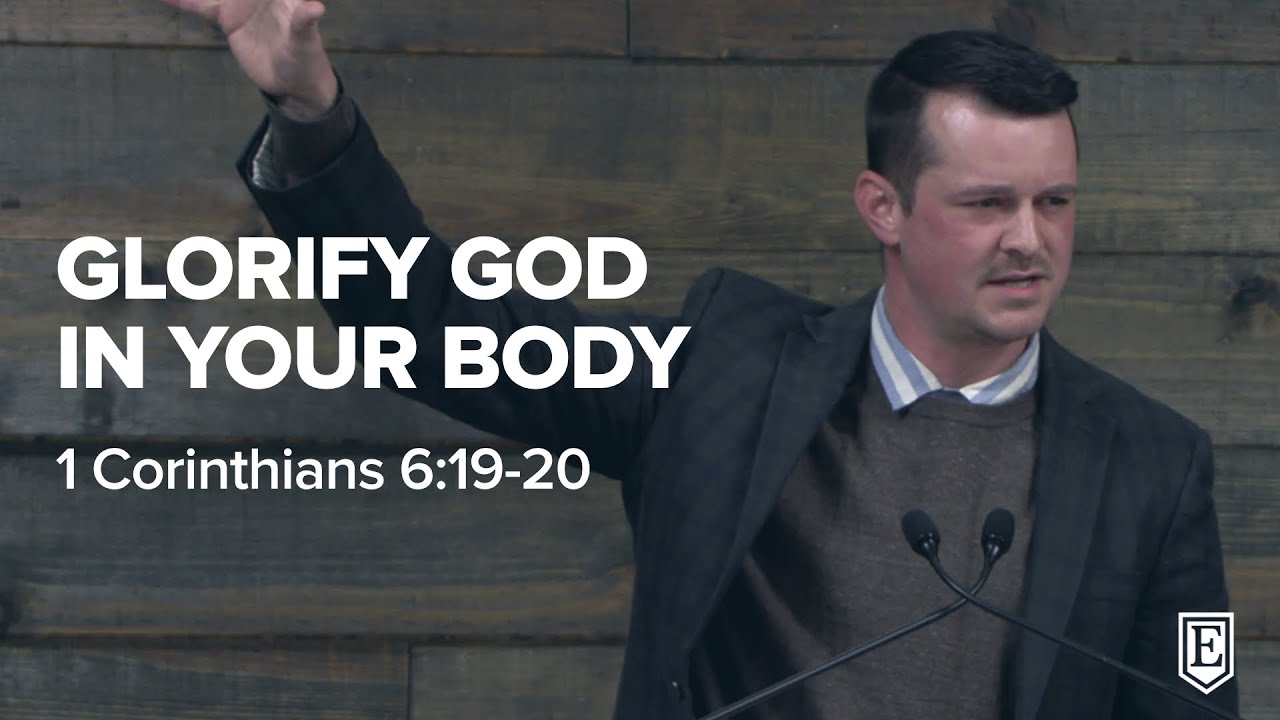 GLORIFY GOD IN YOUR BODY: 1 Corinthians 