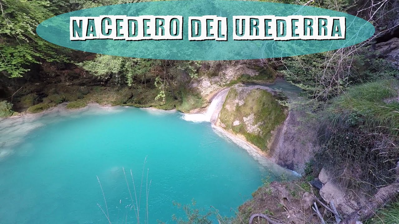 NACEDERO DEL UREDERRA - AGUAS AZUL TURQUESA - BAQUEDANO – NAVARRA - QUE VER